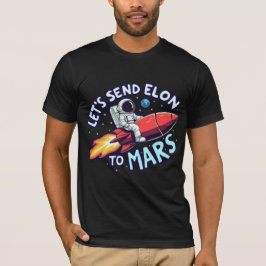 Camiseta Vamos Enviar Elon à Camisa-T de Marte Men