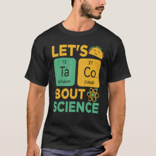 Camiseta Vamos Falar de Tacos Sobre Ciência   Professor de 