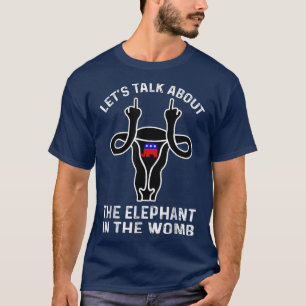Camiseta Vamos Falar Sobre O Elefante Na Sala De Mulheres