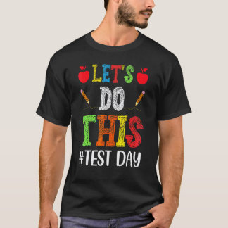 Camiseta Vamos Fazer Este Dia de Teste Roupas de Professor