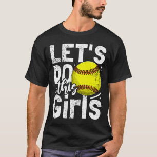 Camiseta Vamos Fazer Isso Meninas Softll Entusiasta Gear