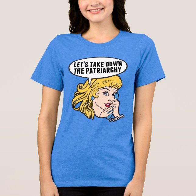 Camiseta Vamos Feminista Engraçado Derruba a Patriarquia (Frente)