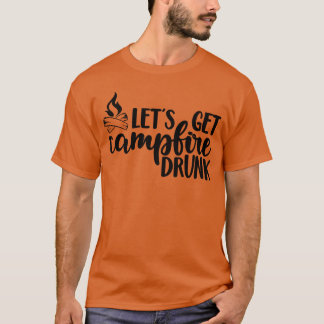 Camiseta Vamos Ficar Bêbados ao Fogo de Acampamento Caminha