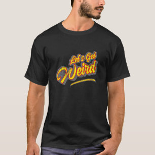 Camiseta Vamos Ficar Estranhos Festival de Rave de Festa Vi