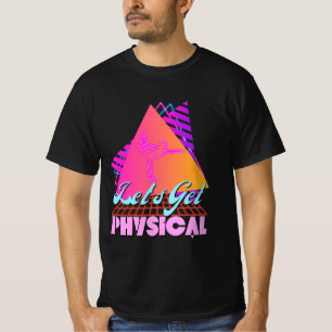 Camiseta Vamos Ficar Fisicamente Para Uma Aptidão Anos 80