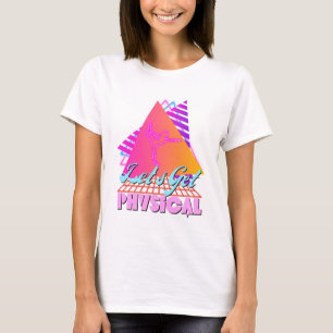 Camiseta Vamos Ficar Físicos Para Um Treino dos Anos 80