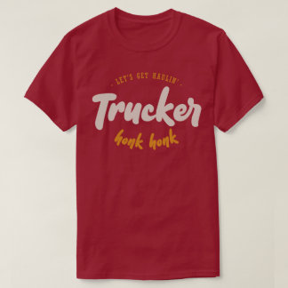 Camiseta Vamos Get Haulin' - Caminhoneiro - Honk Honk