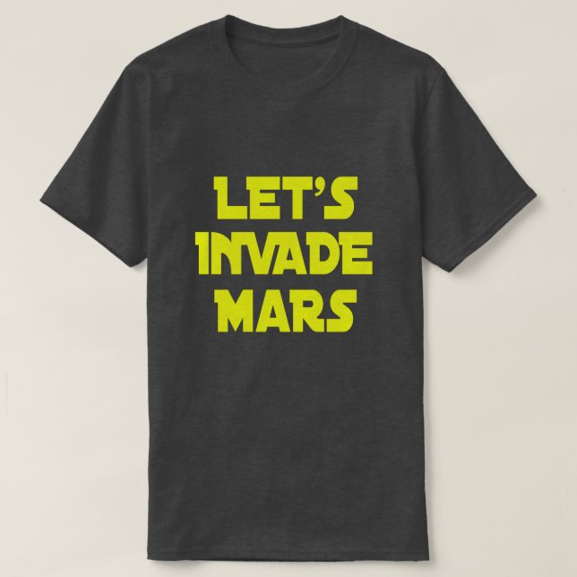Camiseta Vamos Invade Mars (Frente do Design)