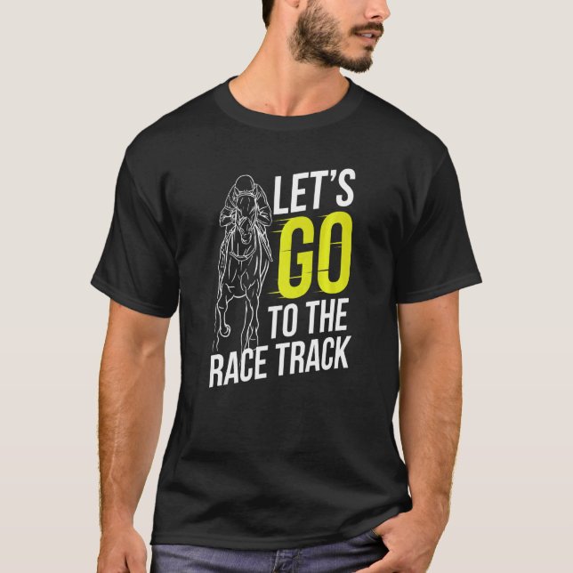 Camiseta Vamos Ir Para Race Track Horse Racing (Frente)