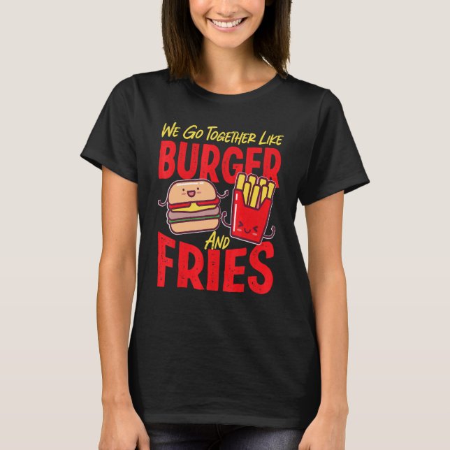 Camiseta Vamos Juntos Como Um Burger E Fries (Frente)