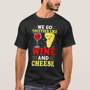 Camiseta Vamos Juntos Como Vinho E Queijo