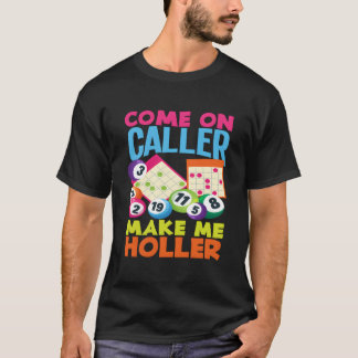 Camiseta Vamos Lá Chamador Faça-Me Gritar Jogador de Bingo 