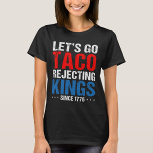 Camiseta Vamos Lá Reis que Rejeitam Taco Desde 1776 Retro 4