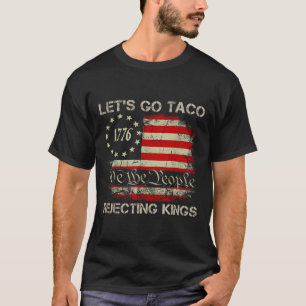 Camiseta Vamos Lá Reis Rejeitando Taco Desde 1776 Americano