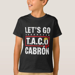 Camiseta Vamos Lá Taco Cabrón Diversão Anti Trump Protesto