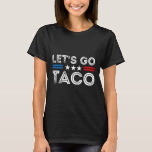 Camiseta Vamos Lá Taco Divertido Trump Sempre Desiste 11 