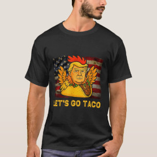 Camiseta Vamos Lá Taco Engraçado Trump Sempre Desiste 14