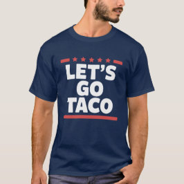 Camiseta Vamos Lá Taco Piada Meme Trump