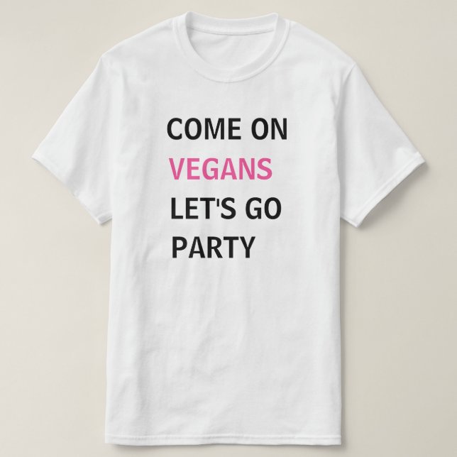 Camiseta Vamos lá, vegans vamos vão a festa (Frente do Design)