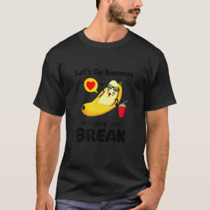 Camiseta Vamos Legal Engraçado Vai Banana Tem Um Gráfico De