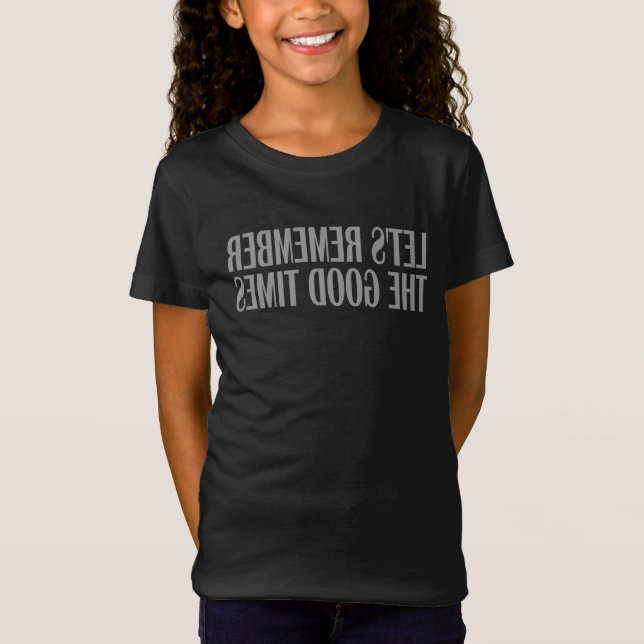 Camiseta Vamos lembrar os bons tempos (Frente)