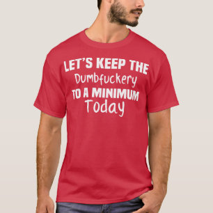 Camiseta Vamos manter a miséria no mínimo hoje