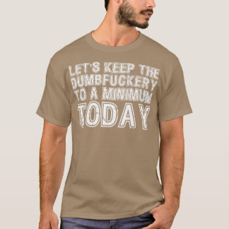 Camiseta Vamos manter o nível mínimo de humor hoje 24