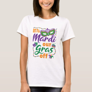 Camiseta Vamos Mardi Nosso Gras Fora Do Funny Mardi Gras
