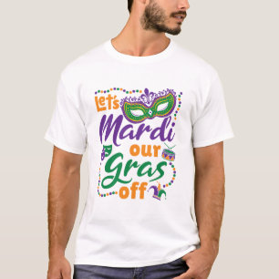 Camiseta Vamos Mardi Nosso Gras Fora Do Funny Mardi Gras