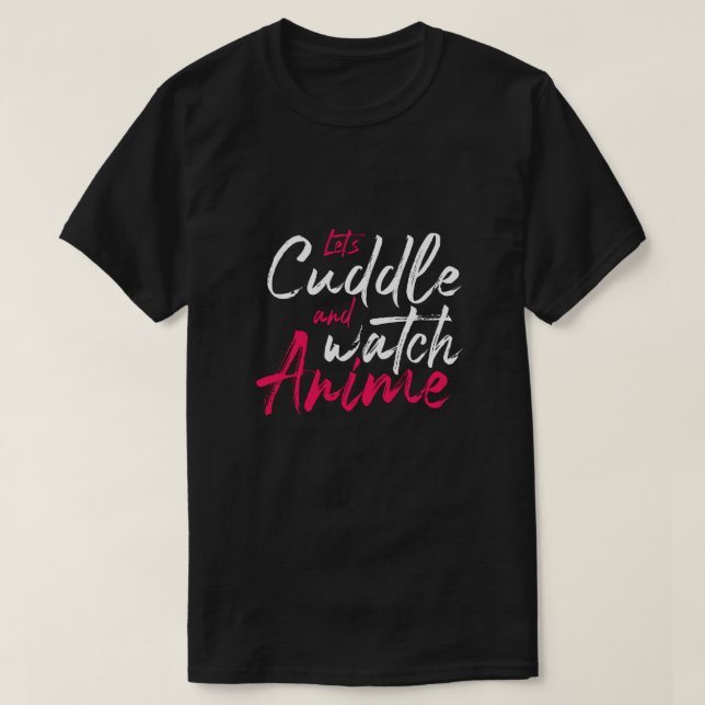 Camiseta Vamos nos abraçar e assistir anime - anime bonitin (Frente do Design)