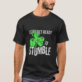 Camiseta Vamos nos Preparar para Tropeçar - Irlandês Engraç
