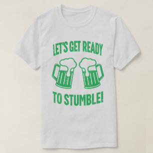 Camiseta Vamos nos preparar para tropeçar no Dia de São Pat