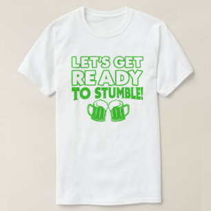 Camiseta Vamos nos preparar para tropeçar no Dia de São Pat