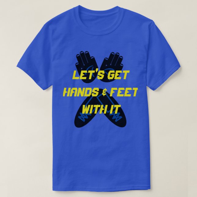 CAMISETA VAMOS OBTENHA MÃOS E PÉS COM ELE (Frente do Design)