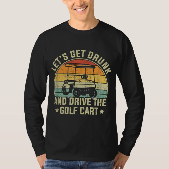 Camiseta Vamos Obter Bebado E Dirigir O Roupa Do Carrinho D (Frente)