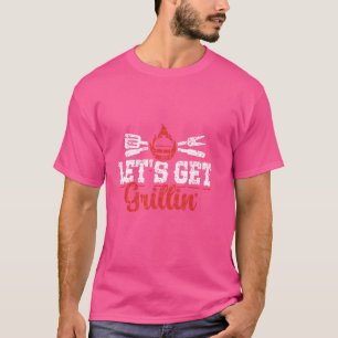 Camiseta Vamos Obter Grillin' Barbecue Grill Meat Griling B