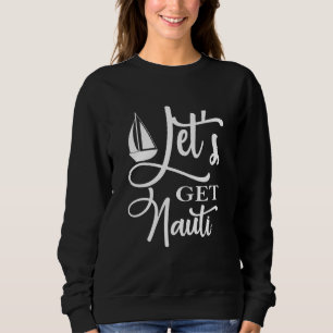 Camiseta Vamos Obter Nauti Náutico À Vela Ou Navio De Cruze