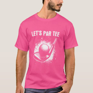 Camiseta Vamos Par Tee Golf - Engraçado Dizer Golf Pun Love