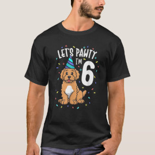 Camiseta Vamos Pawty Eu sou 6 Goldendoodle Cachorro 6 Anive