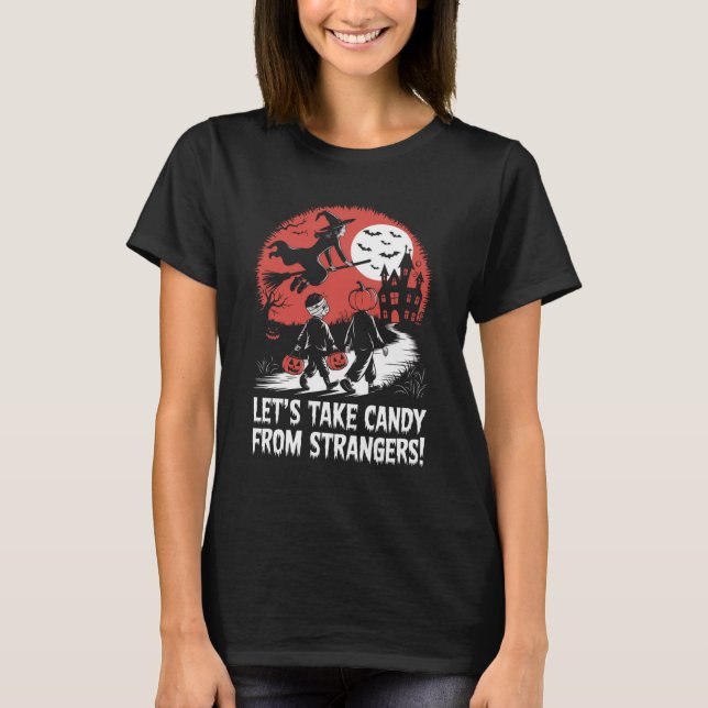 Camiseta Vamos Pegar Doces de Estranhos Funny Halloween (Frente)