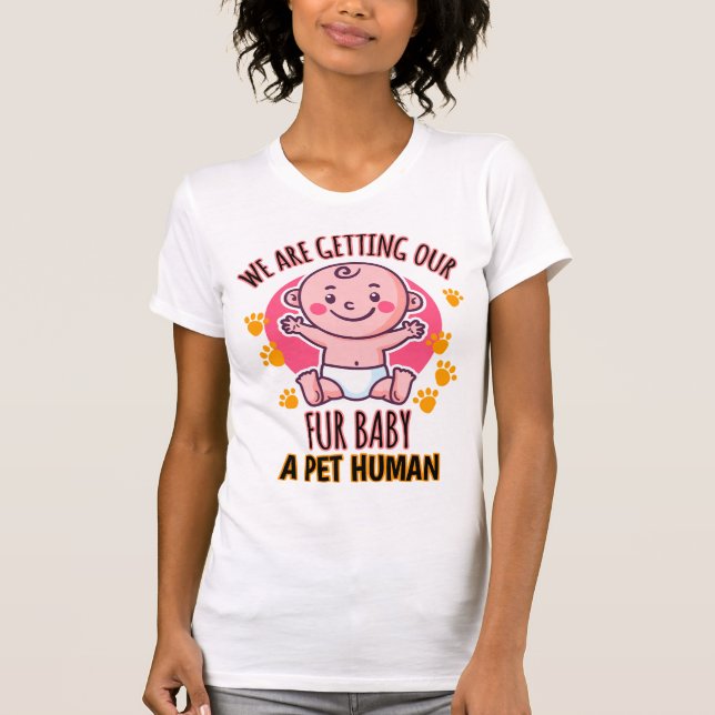 Camiseta Vamos Pegar Nossa Pele Bebê Um Pet Humano (Frente)