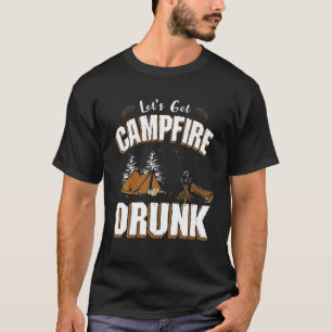 Camiseta Vamos Pegar O Bebado De Campfire Engraçado Acampan