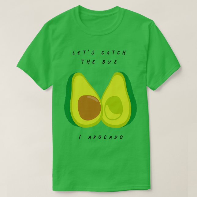 Camiseta Vamos Pegar O Ônibus I Fruta Avocado E Vegetal P (Frente do Design)