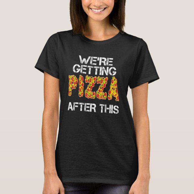 Camiseta Vamos pegar pizza depois disso (Frente)