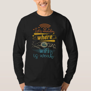 Camiseta Vamos Perguntante Onde O Wifi Está Fraco No Acampa