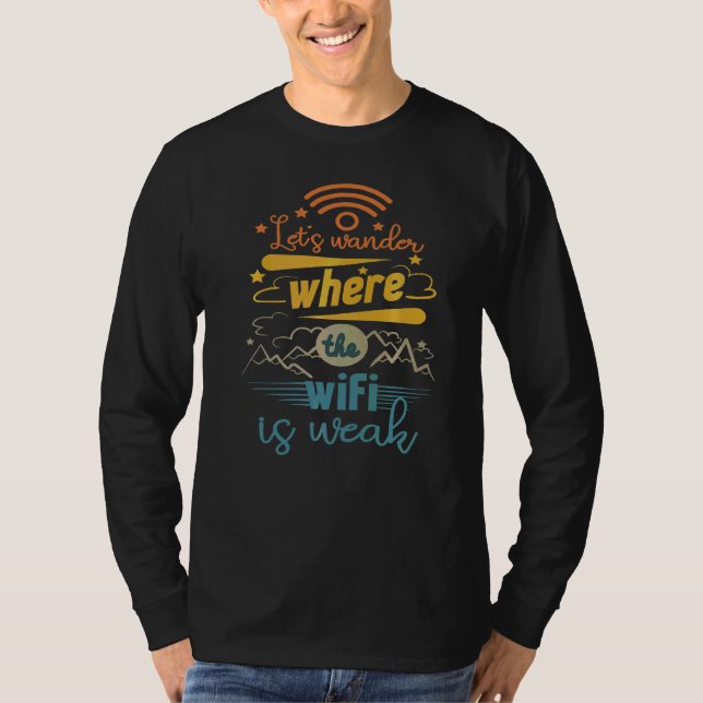 Camiseta Vamos Perguntante Onde O Wifi Está Fraco No Acampa (Frente)
