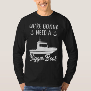 Camiseta Vamos Precisar De Um Grande Barco Do Capitão De Ba