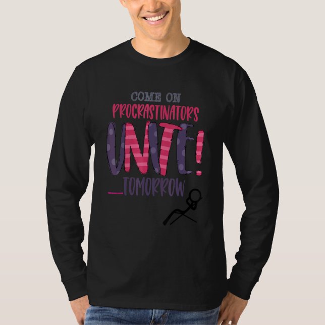 Camiseta Vamos, Procrastinadores Se Unam Amanhã É Você (Frente)