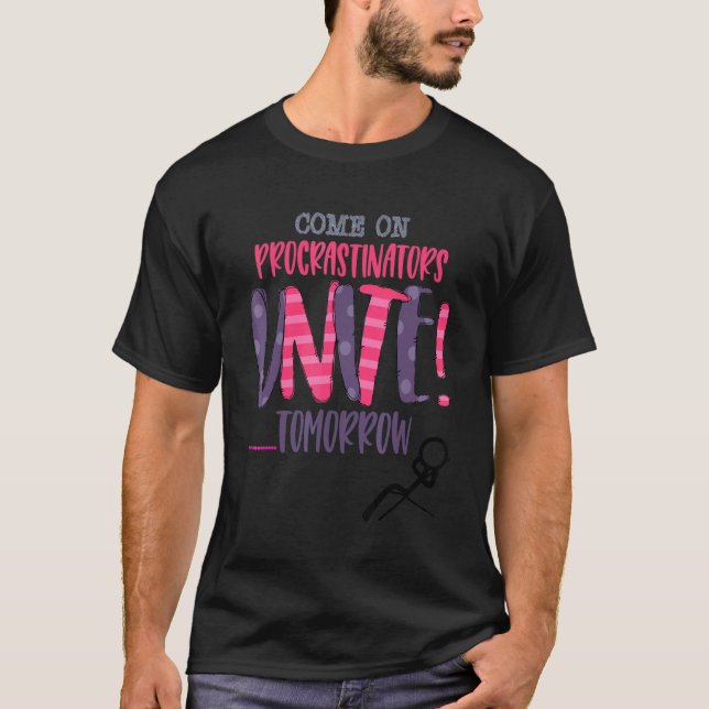 Camiseta Vamos, Procrastinadores Se Unam Amanhã É Você (Frente)