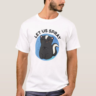Camiseta Vamos Pulverizar O Skunk Engraçado Pun